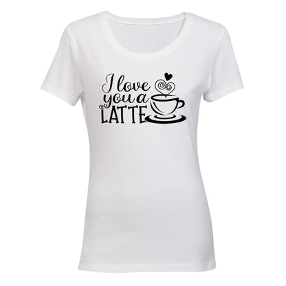 Love You A Latte - Valentine - Ladies - T-Shirt - BuyAbility South Africa