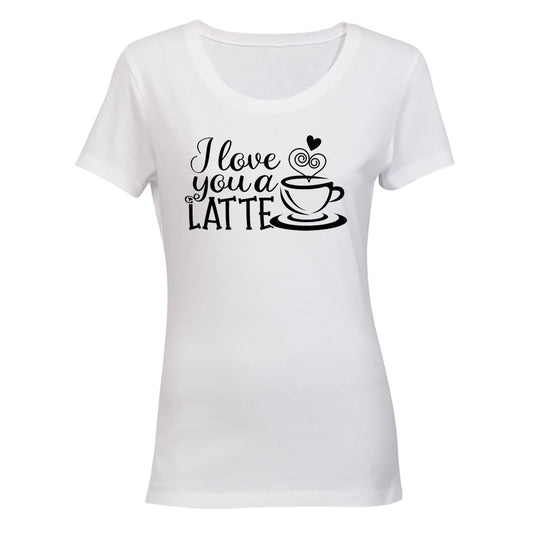 Love You A Latte - Valentine - Ladies - T-Shirt - BuyAbility South Africa