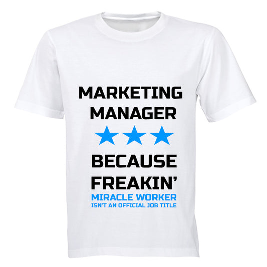 Marketing Manager - Because Freakin' Miracle Worker isn't an official Job Title! - Adults - T-Shirt - BuyAbility South Africa