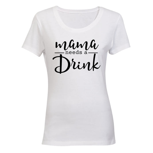 Mama Needs a Drink - Ladies - T-Shirt - BuyAbility South Africa