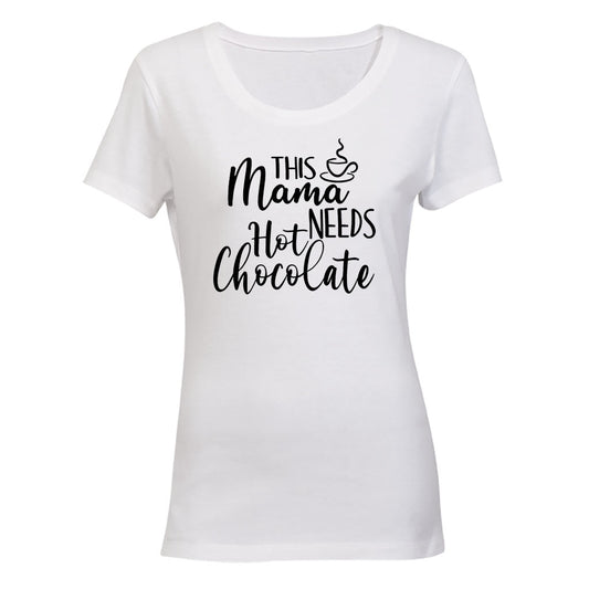 Mama Needs Hot Chocolate - Ladies - T-Shirt - BuyAbility South Africa