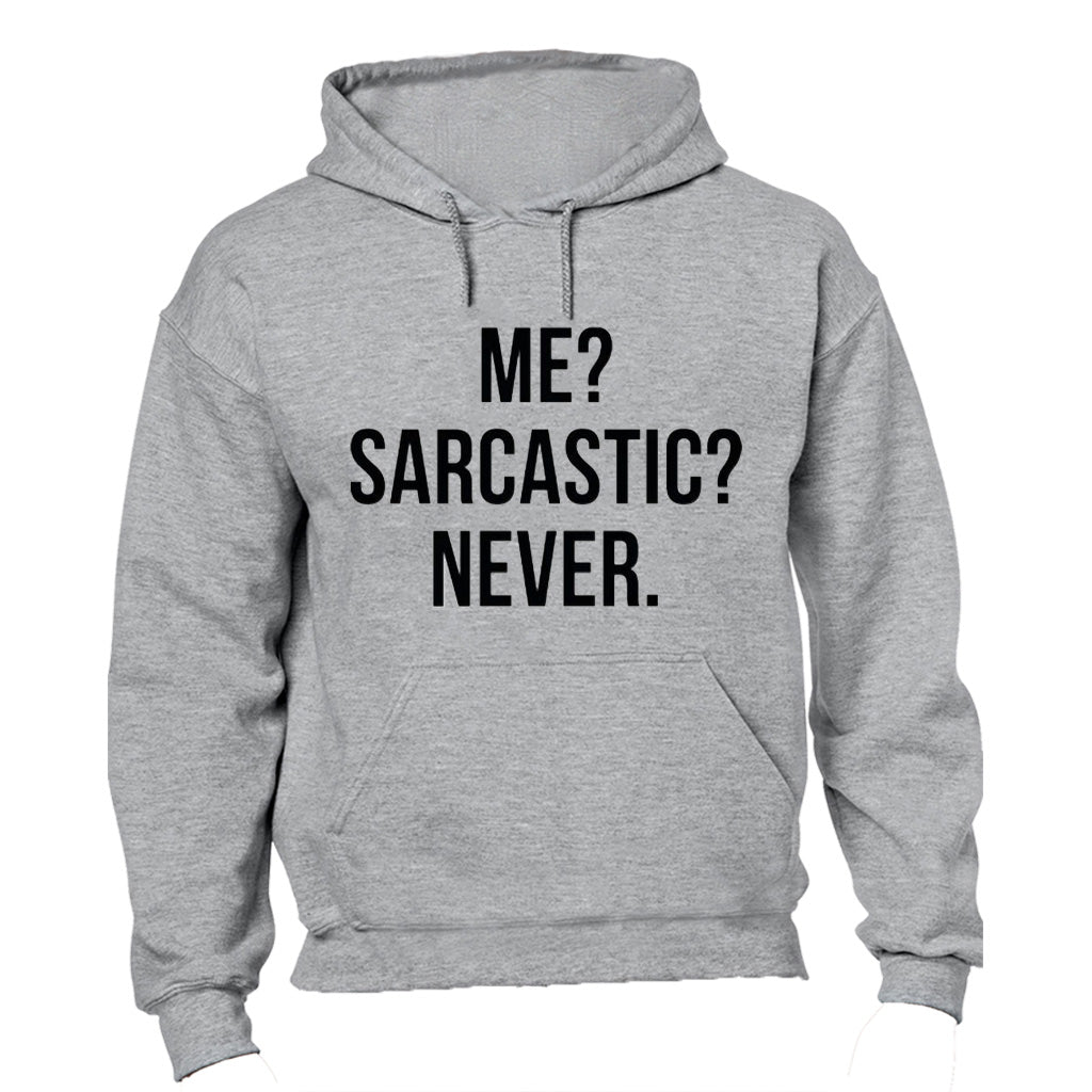 Me - Sarcastic - Never - Hoodie - BuyAbility South Africa