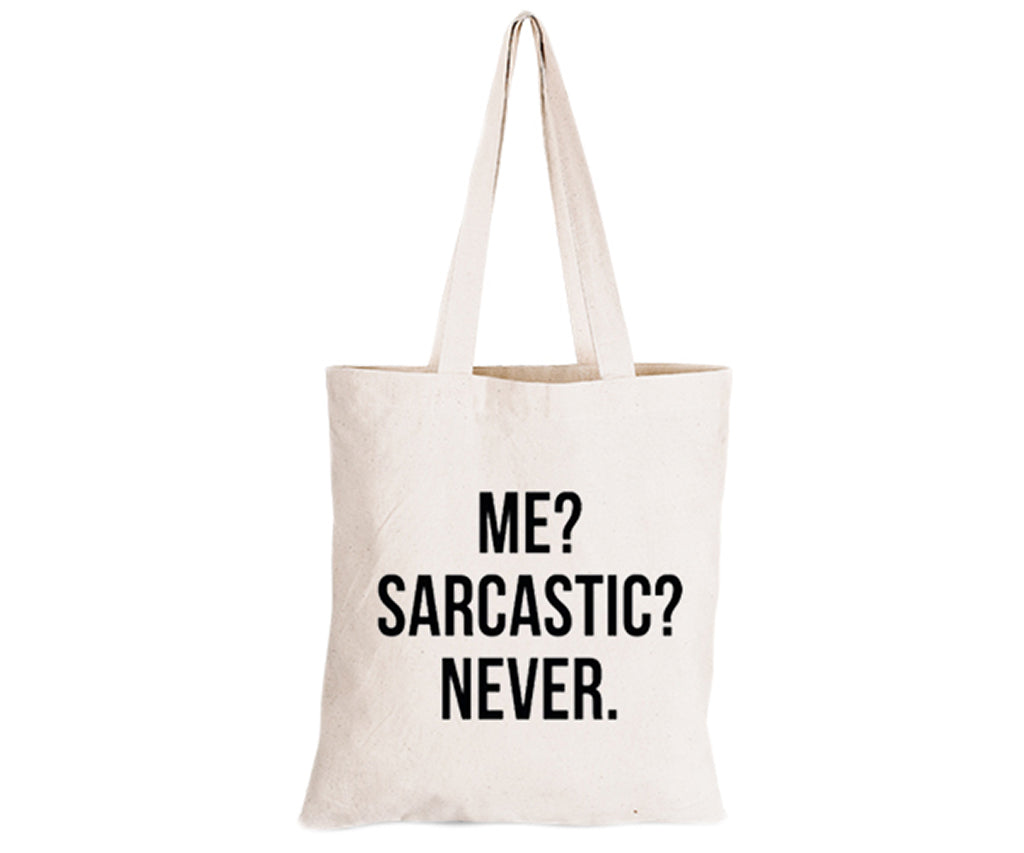 Me. Sarcastic. Never - Eco-Cotton Natural Fibre Bag - BuyAbility South Africa