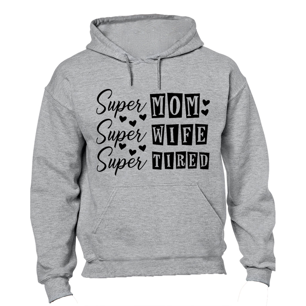 Super Mom - Super Tired - Hoodie - BuyAbility South Africa