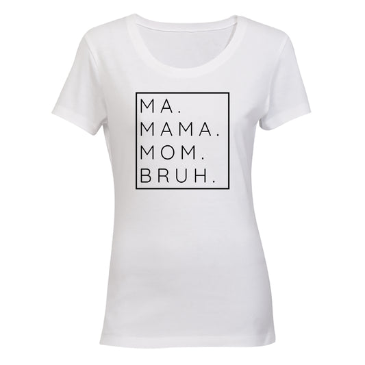 Mom. Bruh - Ladies - T-Shirt - BuyAbility South Africa