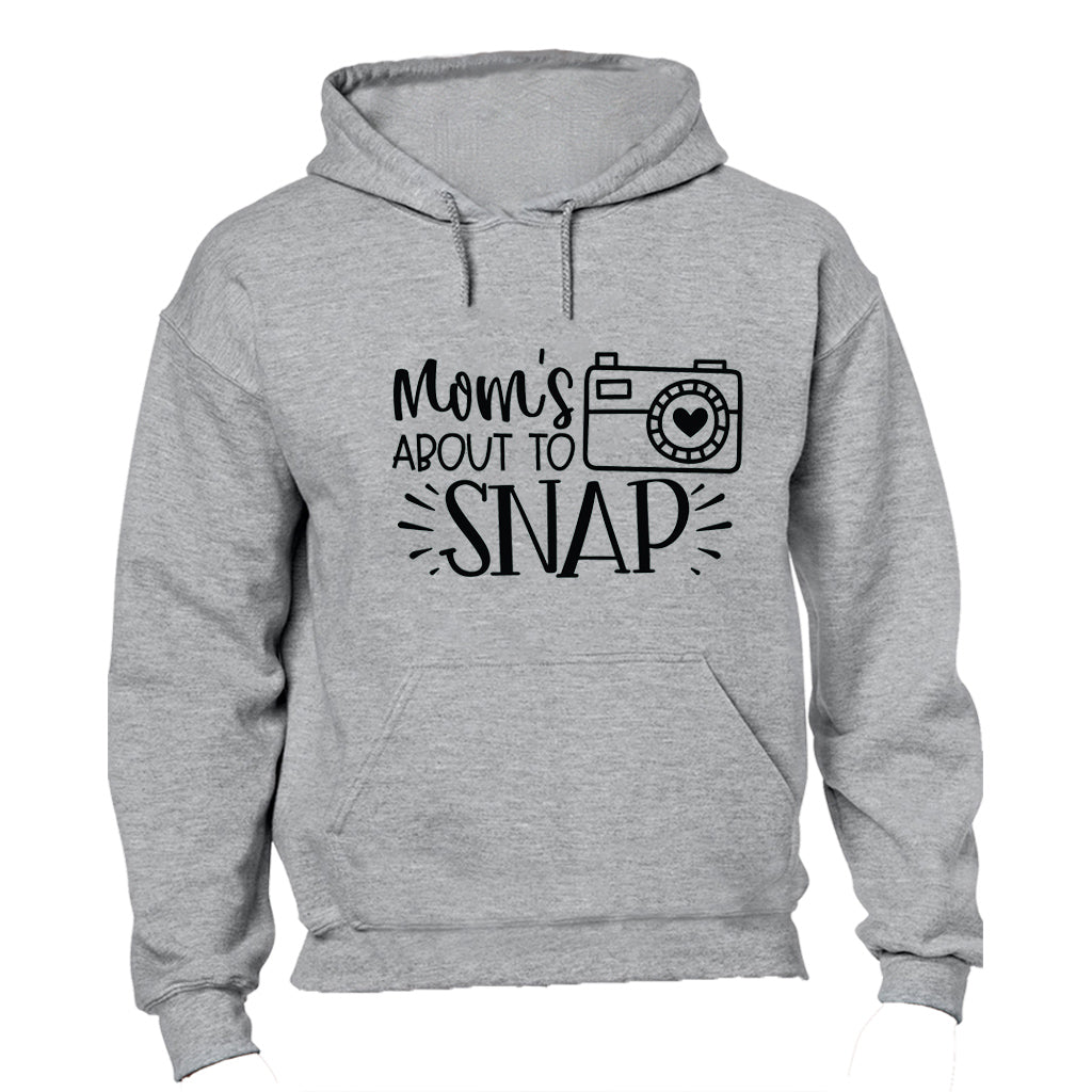 Mom's About To Snap - Hoodie - BuyAbility South Africa