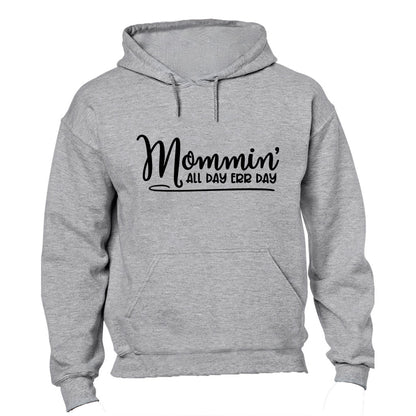 Mommin  All Day - Err Day - Hoodie - BuyAbility South Africa