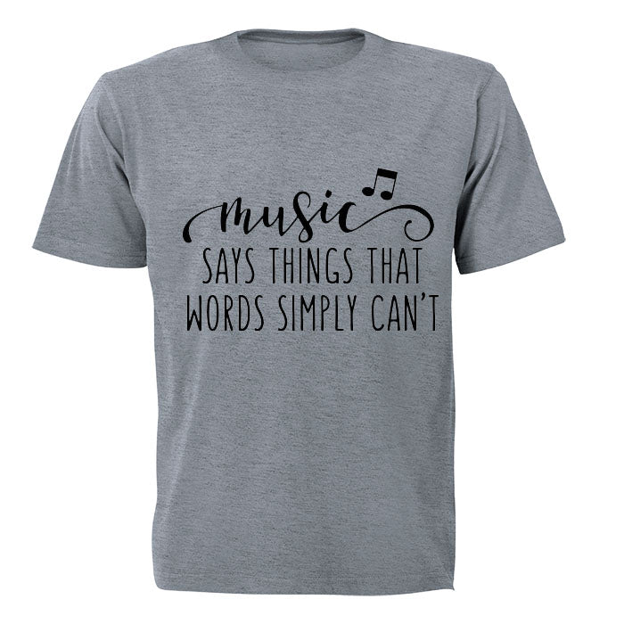 Music says things... - Adults - T-Shirt