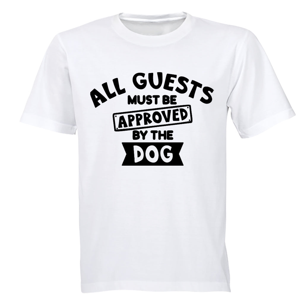 Guests Must Be Approved By The Dog - Adults - T-Shirt - BuyAbility South Africa