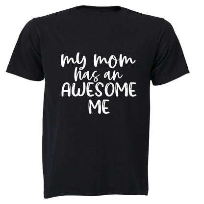 My Mom has an Awesome Me - Adults - T-Shirt - BuyAbility South Africa