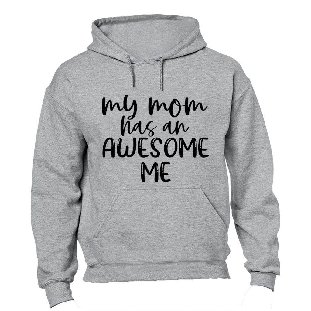 My Mom has an Awesome Me - Hoodie - BuyAbility South Africa