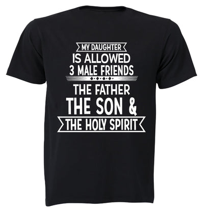 My Daughter is Allowed 3 MALE Friends - Adults - T-Shirt - BuyAbility South Africa