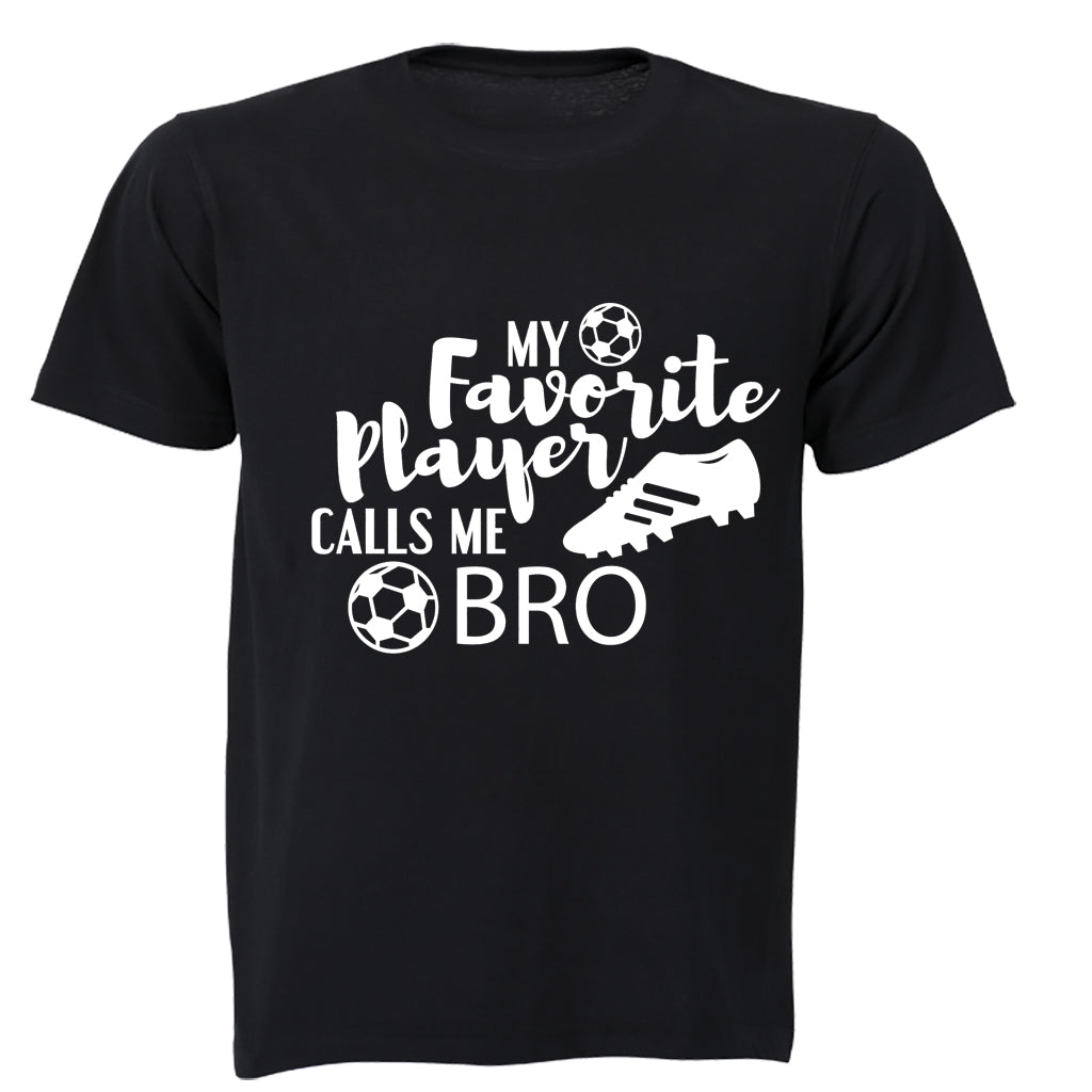 My Favorite Player Calls Me BRO - Kids T-Shirt - BuyAbility South Africa