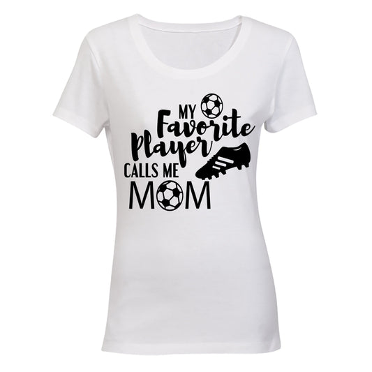 My Favorite Player Calls Me MOM - Ladies - T-Shirt - BuyAbility South Africa