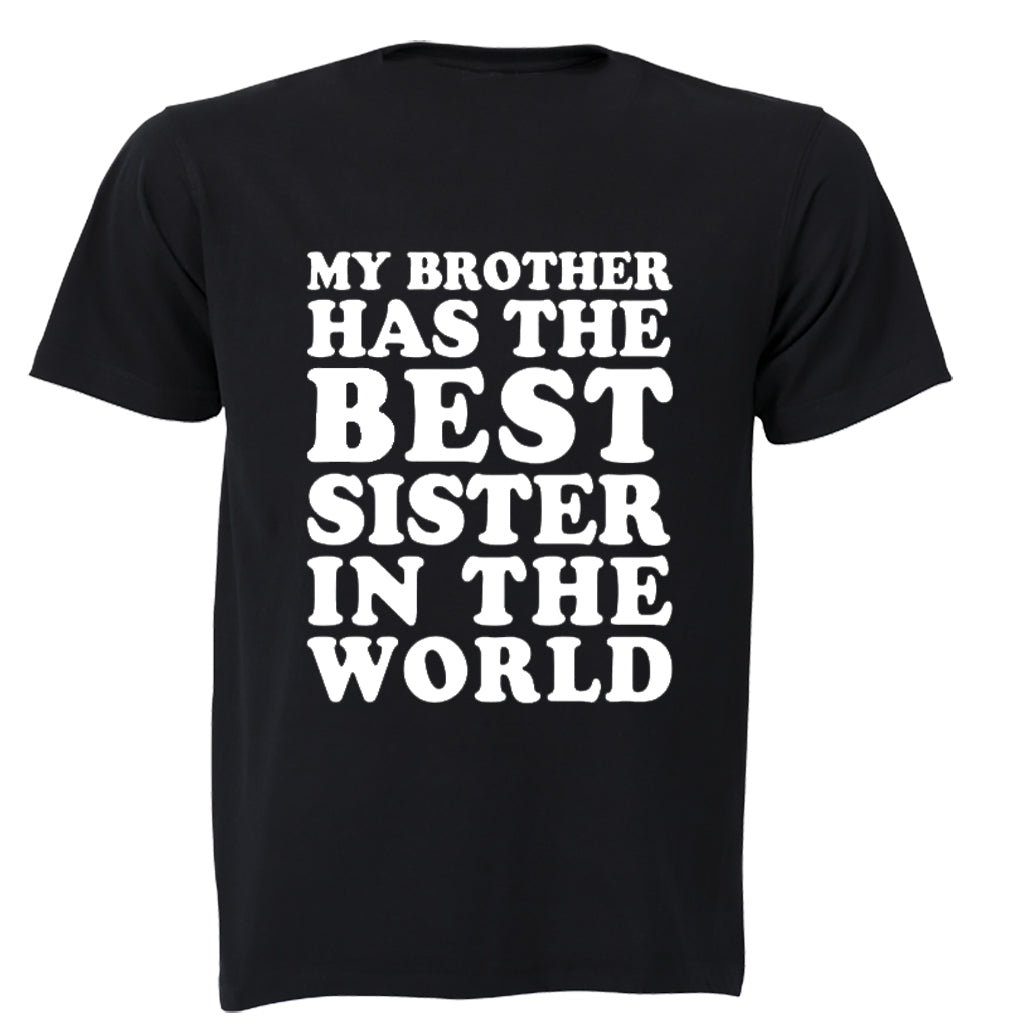 My Brother Has The BEST Sister - Kids T-Shirt - BuyAbility South Africa