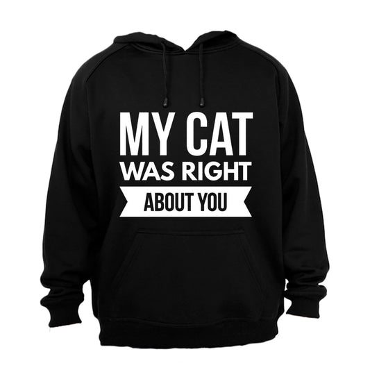 My Cat was Right About You - Hoodie - BuyAbility South Africa