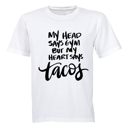 My Head Says Gym but my heart says Tacos - Adults - T-Shirt - BuyAbility South Africa