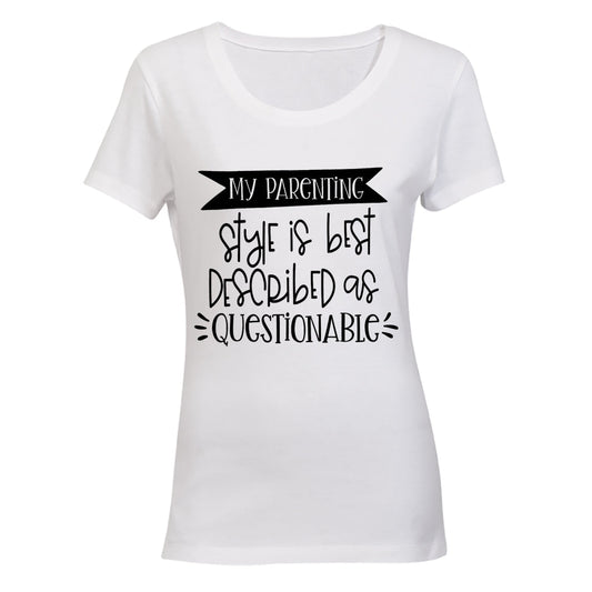 My Parenting Style is Questionable - Ladies - T-Shirt - BuyAbility South Africa