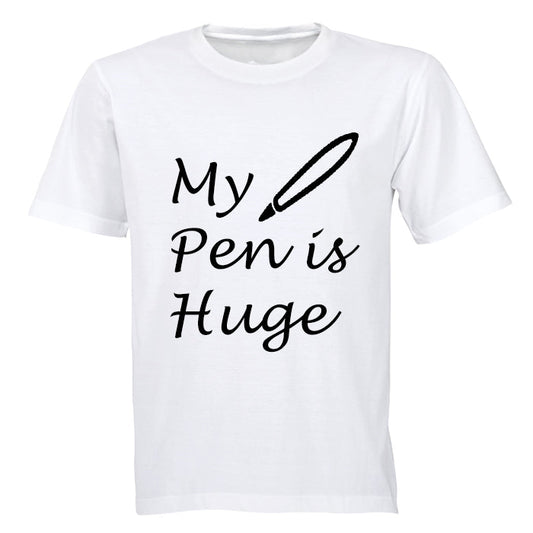 My PEN Is Huge! - Adults - T-Shirt - BuyAbility South Africa