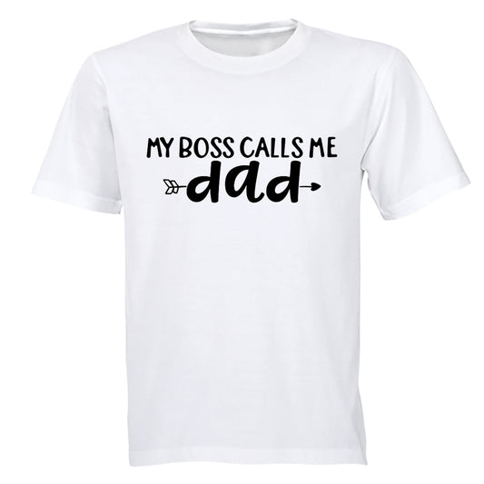 My Boss Calls Me Dad - Adults - T-Shirt - BuyAbility South Africa