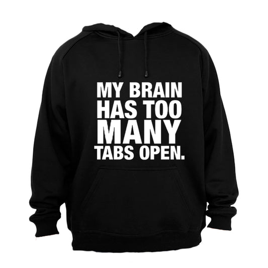 My Brain Has Too Many Tabs Open - Hoodie - BuyAbility South Africa