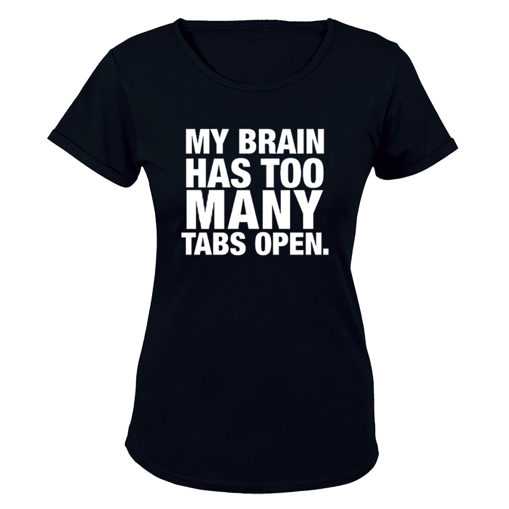 My Brain Has Too Many Tabs Open - Ladies - T-Shirt - BuyAbility South Africa