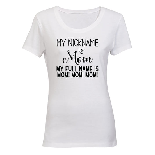 My Nickname is MOM - Ladies - T-Shirt - BuyAbility South Africa