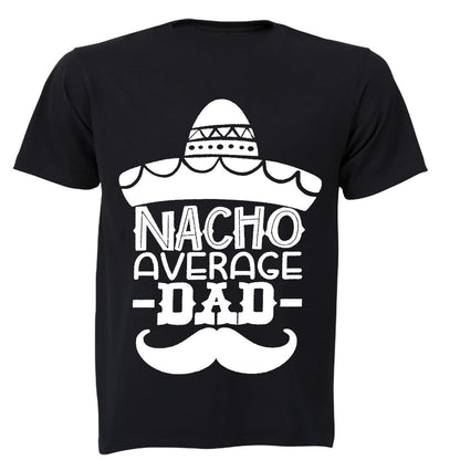 Nacho Average Dad - Adults - T-Shirt - BuyAbility South Africa