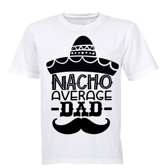 Nacho Average Dad - Adults - T-Shirt - BuyAbility South Africa