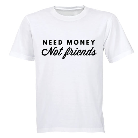 Need Money - Adults - T-Shirt - BuyAbility South Africa