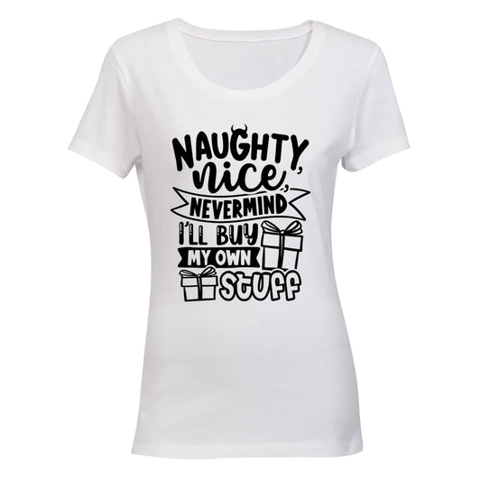 Nevermind, Buy My Own Stuff - Christmas - Ladies - T-Shirt - BuyAbility South Africa