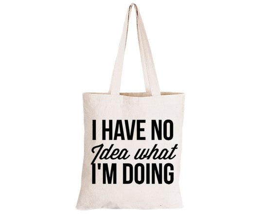 No Idea What I m Doing - Eco-Cotton Natural Fibre Bag - BuyAbility South Africa