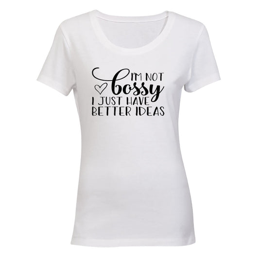 Not Bossy - Better Ideas - Ladies - T-Shirt - BuyAbility South Africa
