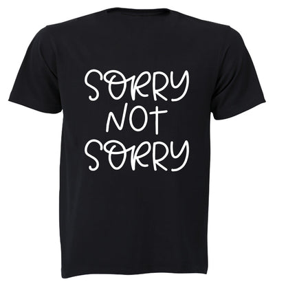 Sorry, Not Sorry - Adults - T-Shirt - BuyAbility South Africa