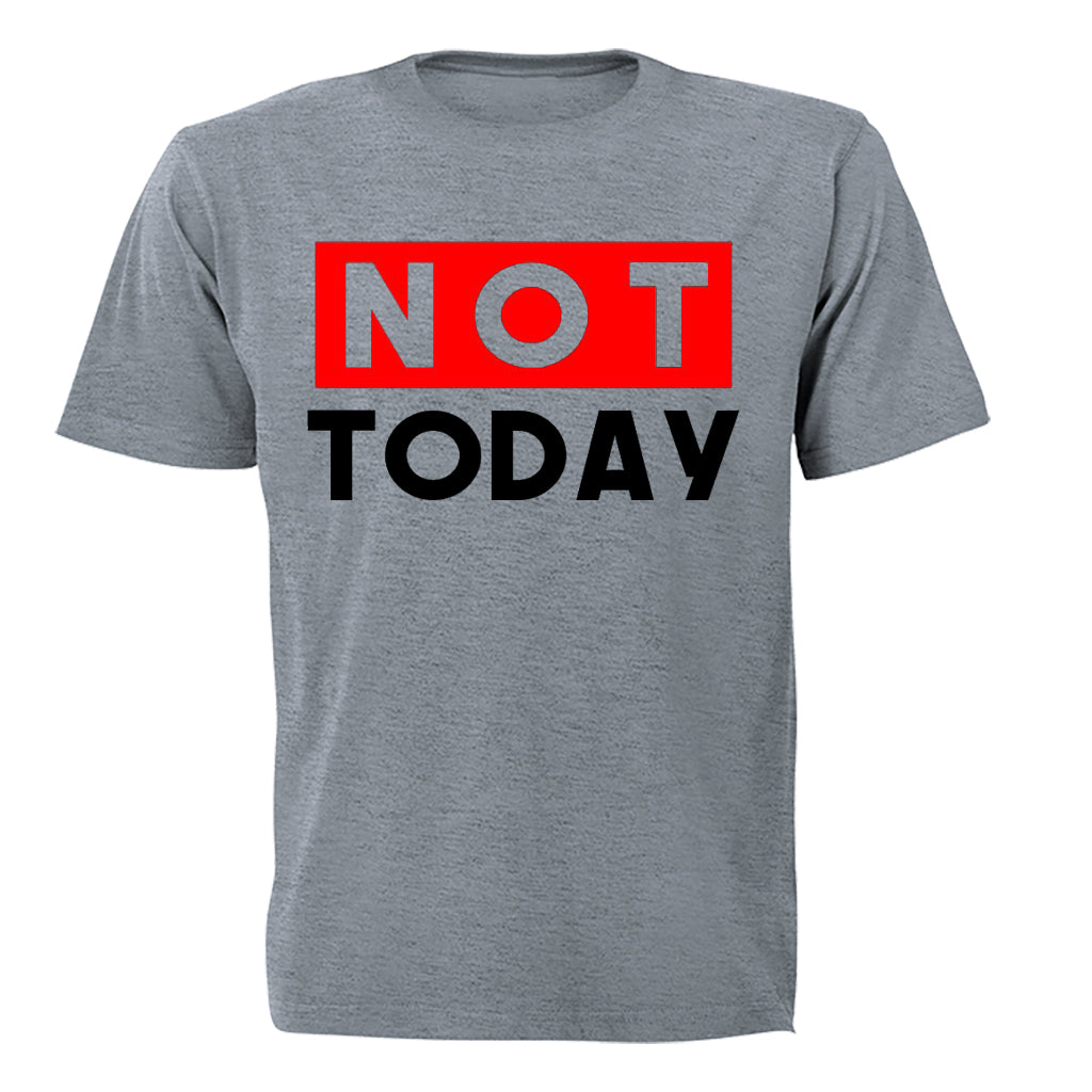 NOT Today - Adults - T-Shirt - BuyAbility South Africa