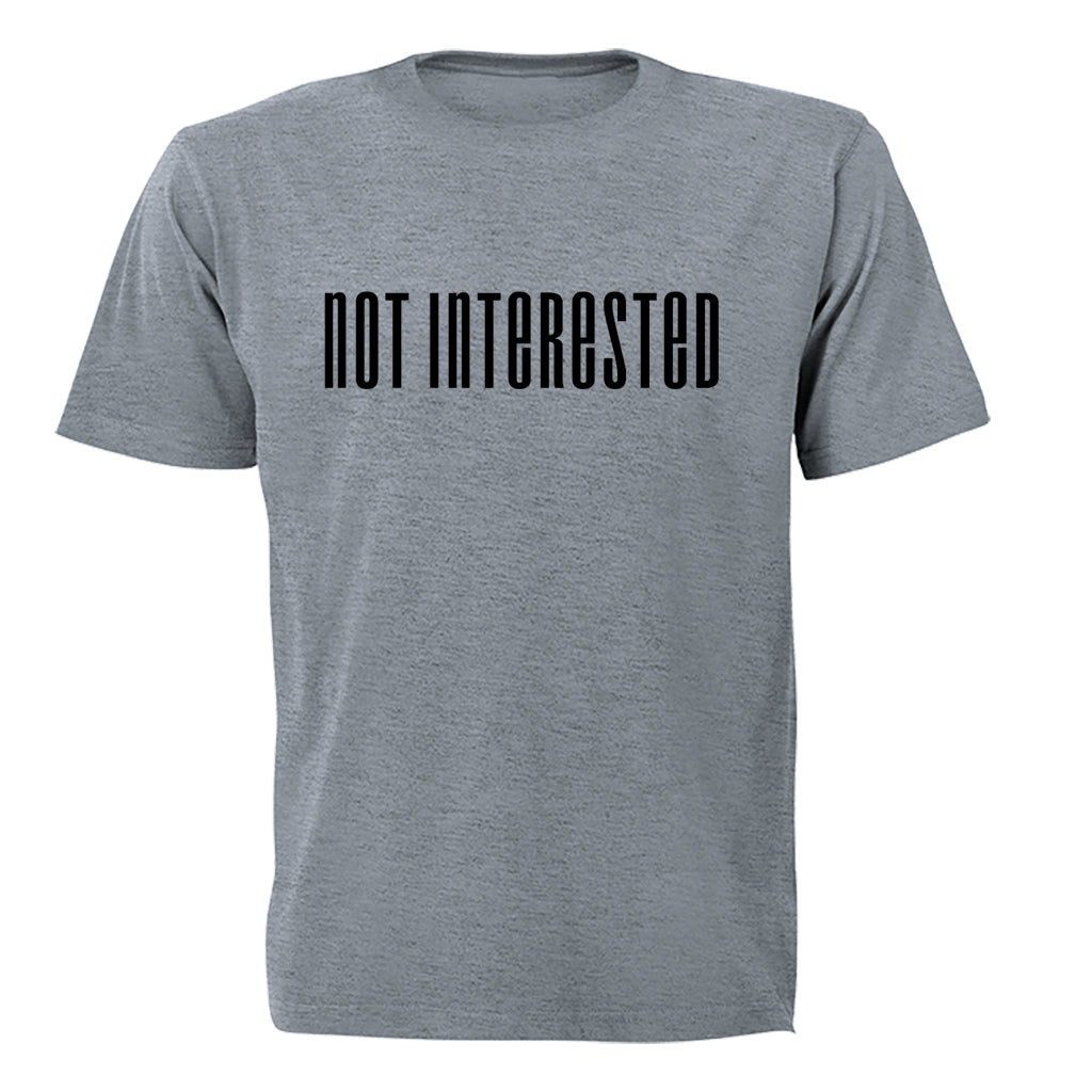 Not Interested - Adults - T-Shirt - BuyAbility South Africa