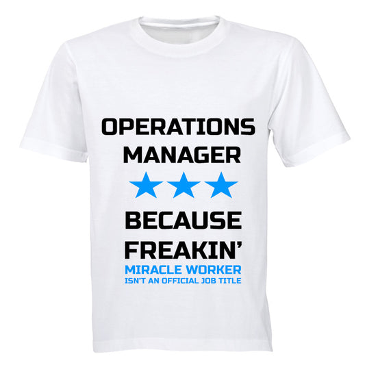 Operations Manager - Because Freakin' Miracle Worker isn't an official Job Title! - Adults - T-Shirt - BuyAbility South Africa