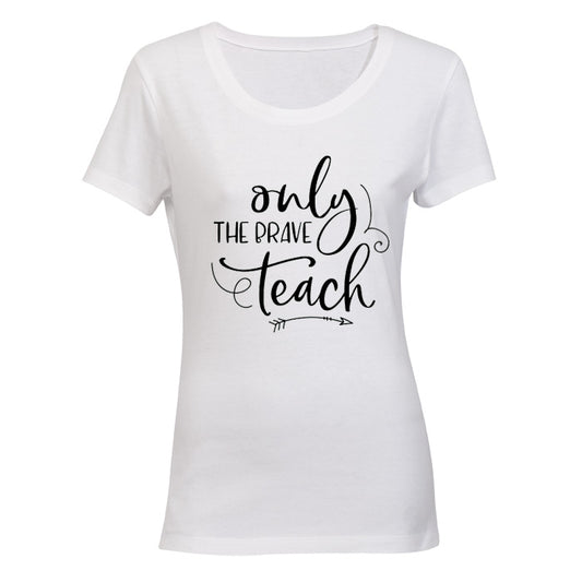 Only the Brave Teach - Inspired by Teachers! BuyAbility SA