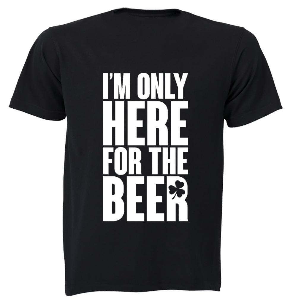 Only Here For Beer - St. Patrick's Day - Adults - T-Shirt - BuyAbility South Africa