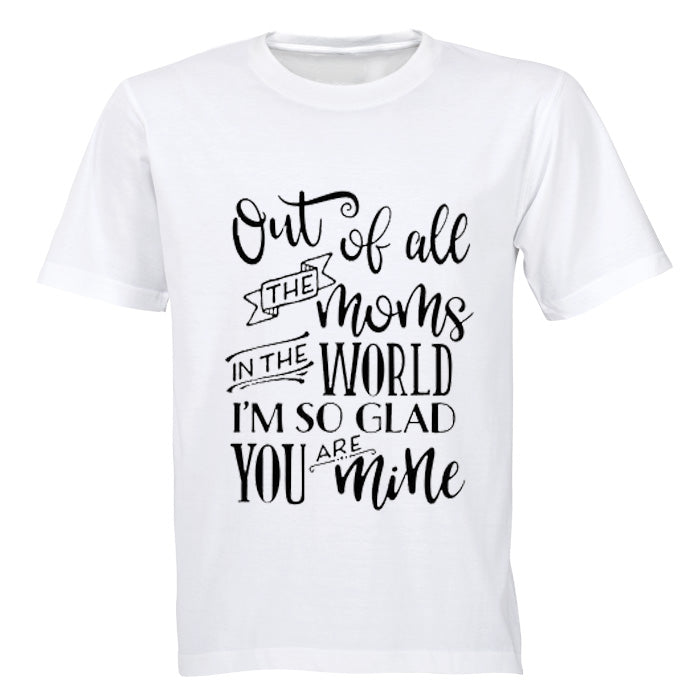Out of All the Moms in the World... - Kids T-Shirt - BuyAbility South Africa