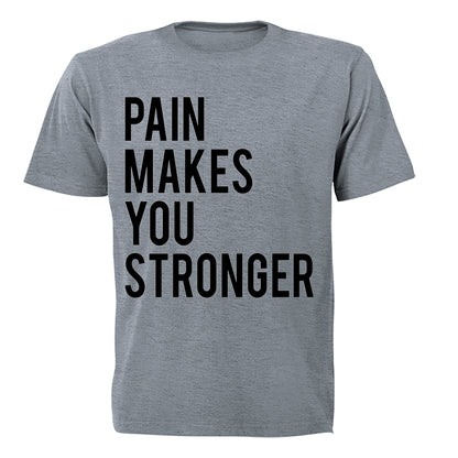 Pain Makes You Stronger - Adults - T-Shirt - BuyAbility South Africa