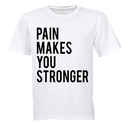 Pain Makes You Stronger - Adults - T-Shirt - BuyAbility South Africa