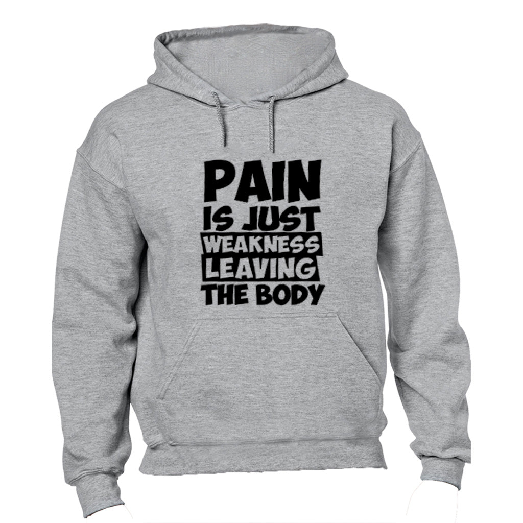 Pain is Just Weakness Leaving The Body - Hoodie - BuyAbility South Africa