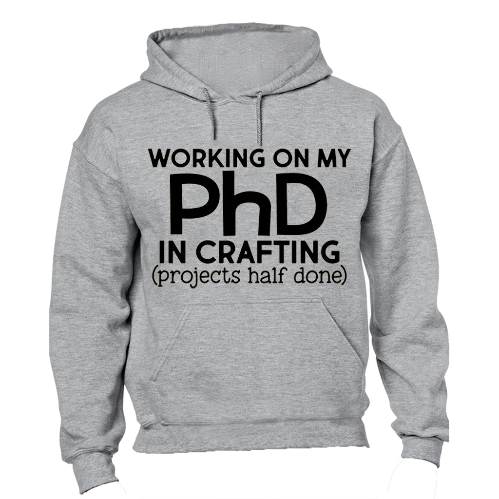 PhD in Crafting - Hoodie - BuyAbility South Africa