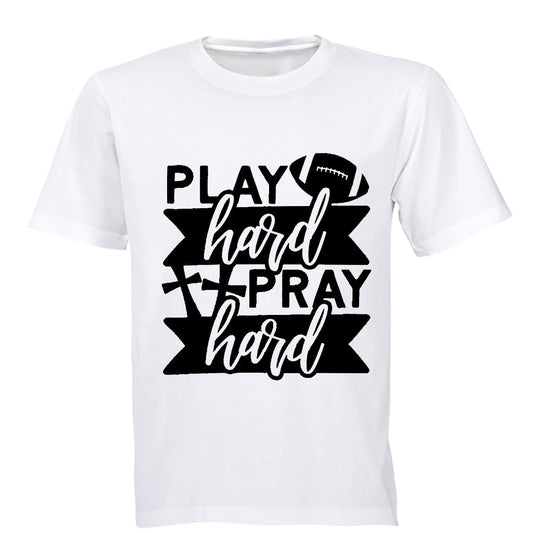 Play Hard - Pray Hard - Adults - T-Shirt - BuyAbility South Africa