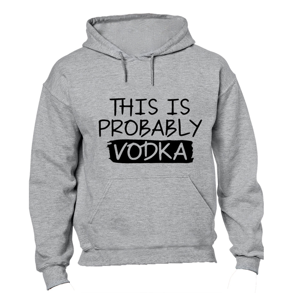 Probably Vodka - Hoodie - BuyAbility South Africa