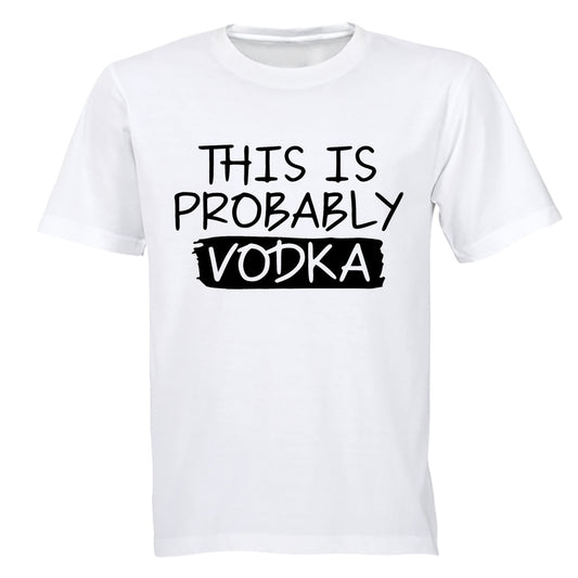 Probably Vodka - Adults - T-Shirt - BuyAbility South Africa