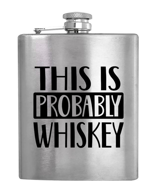Probably Whiskey - Hip Flask