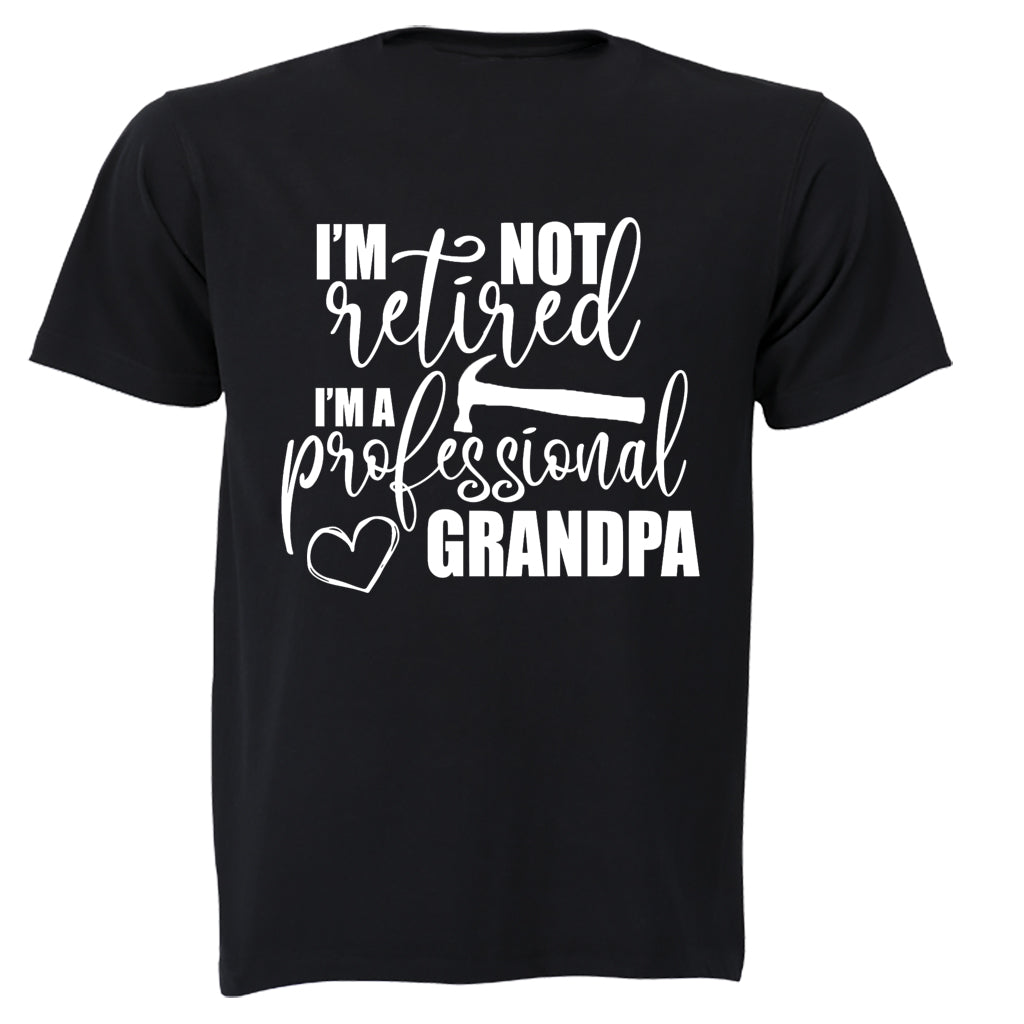Not Retired, Professional Grandpa - Adults - T-Shirt - BuyAbility South Africa
