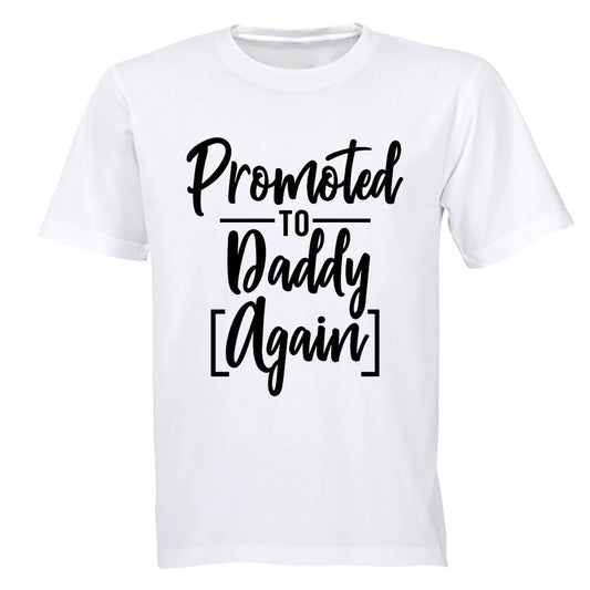 Promoted to Daddy, AGAIN - T-Shirt - BuyAbility South Africa